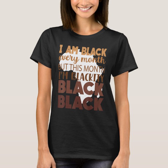 Black Every Month Black History African Bhm Blacki T-Shirt (Front)