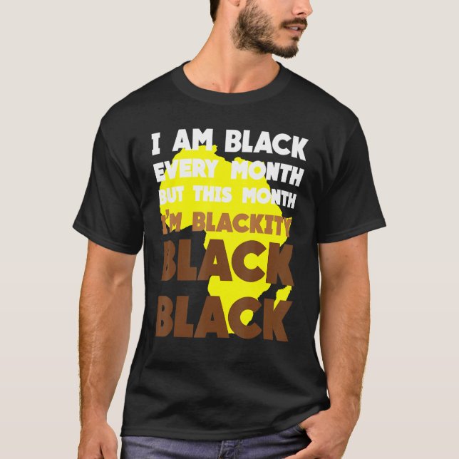 Black Every Month Black History African Bhm Blacki T-Shirt (Front)