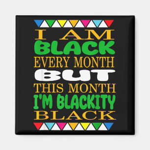 Black every monthfunny sayingjuneteenth magnet