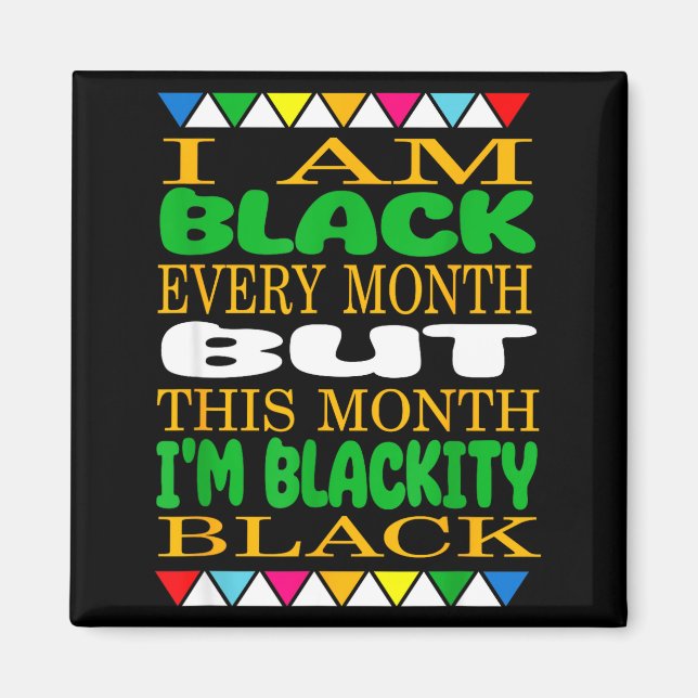 Black every monthfunny sayingjuneteenth magnet (Front)