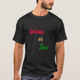 Black Excellence at its Finest T-Shirt