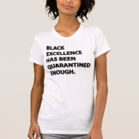 Black Excellence Has Been Quarantined Enough 2