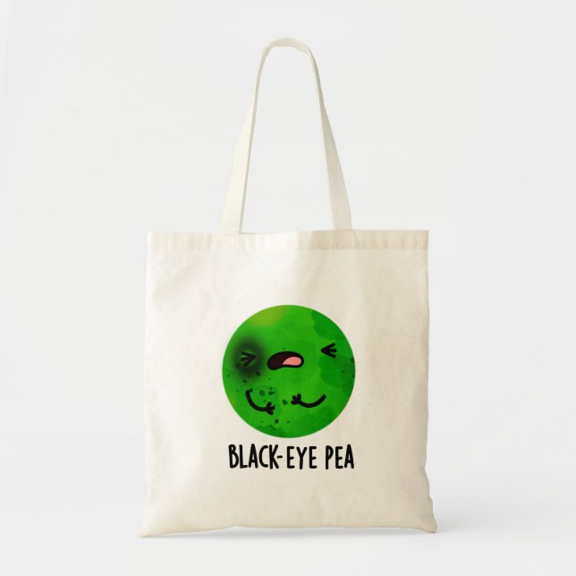 Black Eye Pea Funny Veggie Pun Tote Bag (Front)