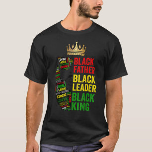 Black Father Black Leader Black King African Fathe T-Shirt