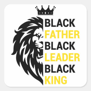Black father Black leader Black King Square Sticker