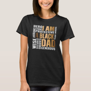 Black Father I Am A Black Dad Father s Day Mens T-Shirt