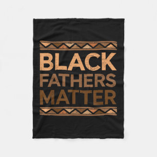 Black Fathers Black History Month African For Dad Fleece Blanket