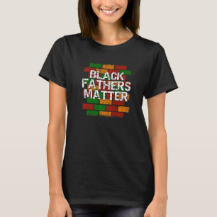 Black Fathers Matter African American Dad Graffiti T-Shirt