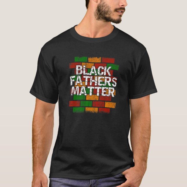 Black Fathers Matter African American Dad Graffiti T-Shirt (Front)