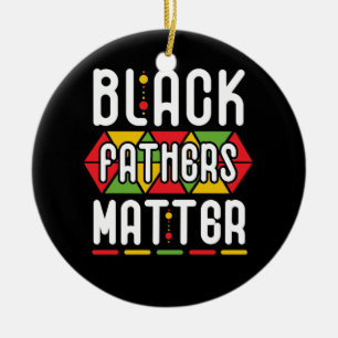 Black Fathers Matter for Men Dad History Month Ceramic Tree Decoration