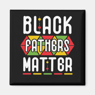 Black Fathers Matter for Men Dad History Month Magnet