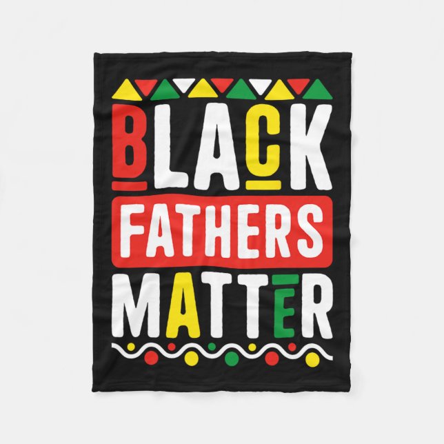Black Fathers Problem For Men Dad History Month  Fleece Blanket (Front)
