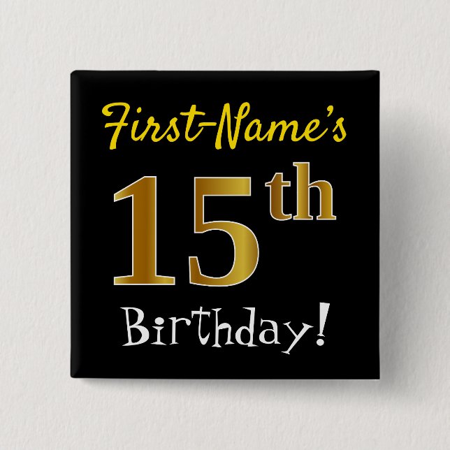 Black, Faux Gold 15th Birthday, With Custom Name 15 Cm Square Badge (Front)