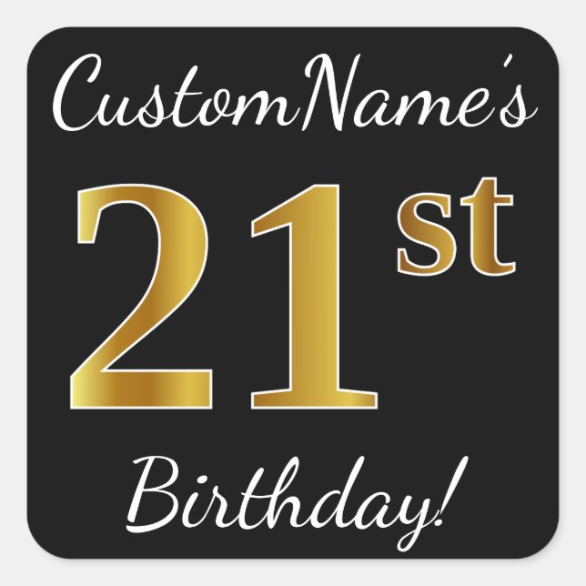 Black, Faux Gold 21st Birthday + Custom Name Square Sticker (Front)