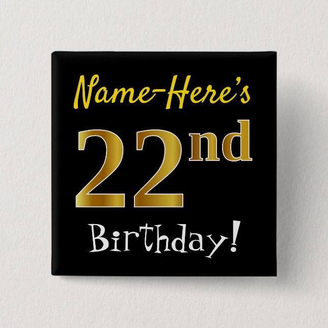 Black, Faux Gold 22nd Birthday, With Custom Name 15 Cm Square Badge (Front)