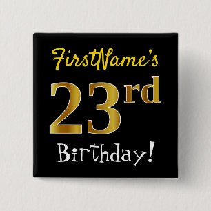 Black, Faux Gold 23rd Birthday, With Custom Name 15 Cm Square Badge