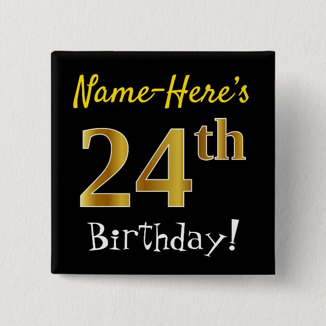 Black, Faux Gold 24th Birthday, With Custom Name 15 Cm Square Badge (Front)