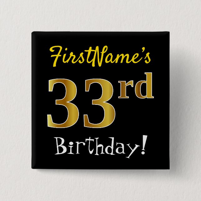 Black, Faux Gold 33rd Birthday, With Custom Name 15 Cm Square Badge (Front)