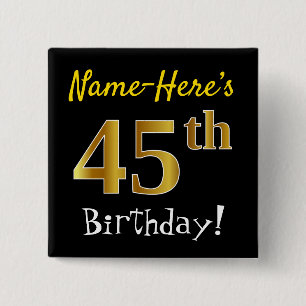 Black, Faux Gold 45th Birthday, With Custom Name 15 Cm Square Badge