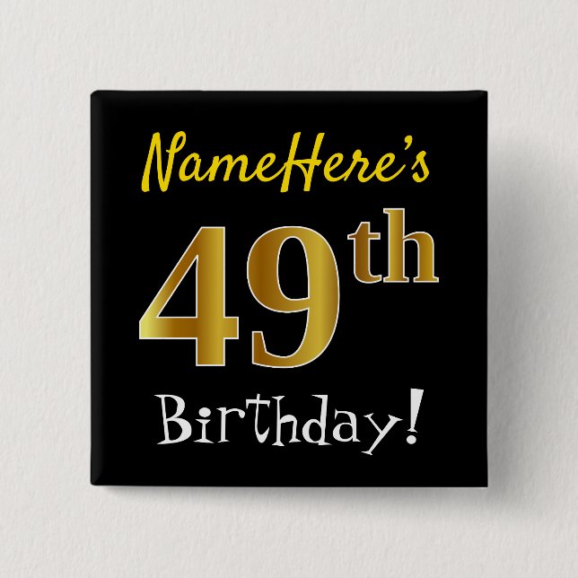 Black, Faux Gold 49th Birthday, With Custom Name 15 Cm Square Badge (Front)