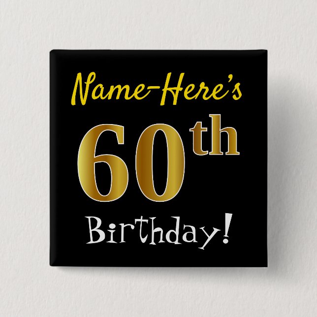 Black, Faux Gold 60th Birthday, With Custom Name 15 Cm Square Badge (Front)