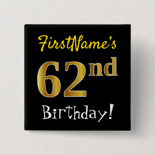 Black, Faux Gold 62nd Birthday, With Custom Name 15 Cm Square Badge