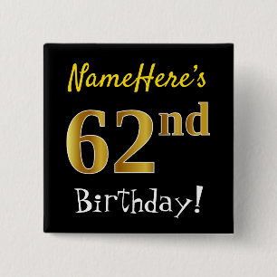 Black, Faux Gold 62nd Birthday, With Custom Name 15 Cm Square Badge