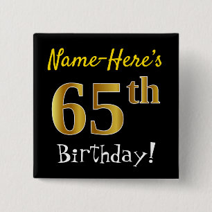 Black, Faux Gold 65th Birthday, With Custom Name 15 Cm Square Badge
