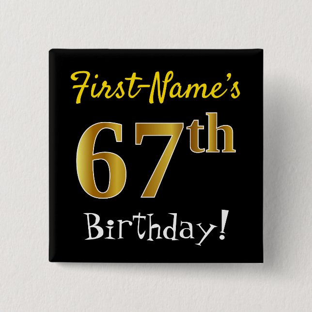 Black, Faux Gold 67th Birthday, With Custom Name 15 Cm Square Badge (Front)