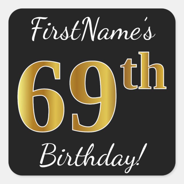 Black, Faux Gold 69th Birthday + Custom Name Square Sticker (Front)