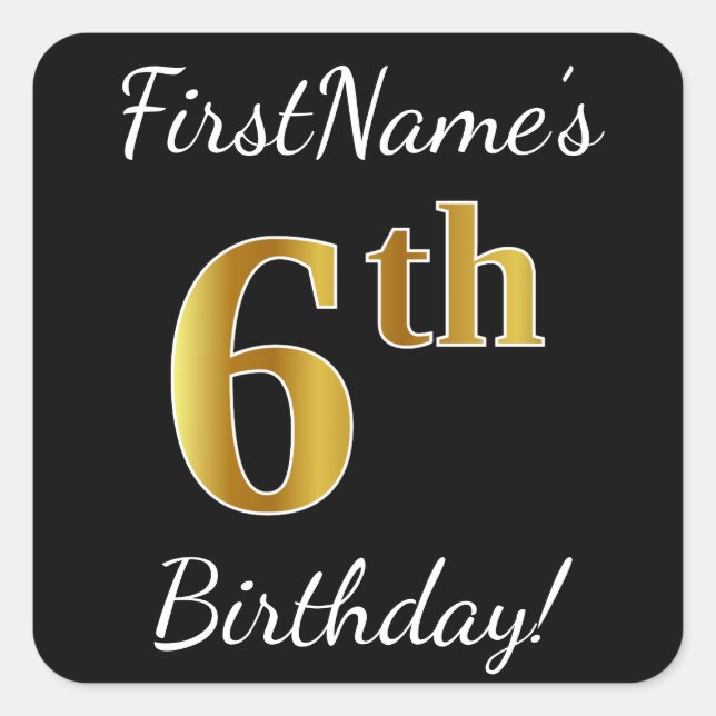 Black, Faux Gold 6th Birthday + Custom Name Square Sticker (Front)