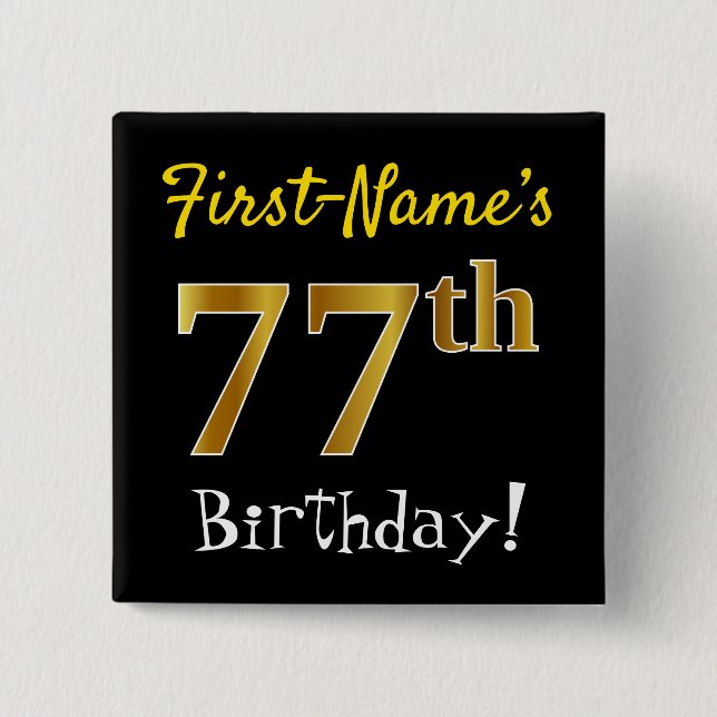 Black, Faux Gold 77th Birthday, With Custom Name 15 Cm Square Badge (Front)