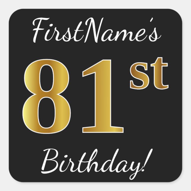 Black, Faux Gold 81st Birthday + Custom Name Square Sticker (Front)