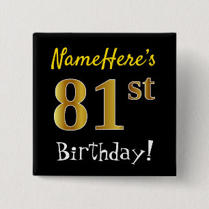 Black, Faux Gold 81st Birthday, With Custom Name 15 Cm Square Badge