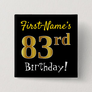 Black, Faux Gold 83rd Birthday, With Custom Name 15 Cm Square Badge