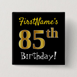Black, Faux Gold 85th Birthday, With Custom Name 15 Cm Square Badge