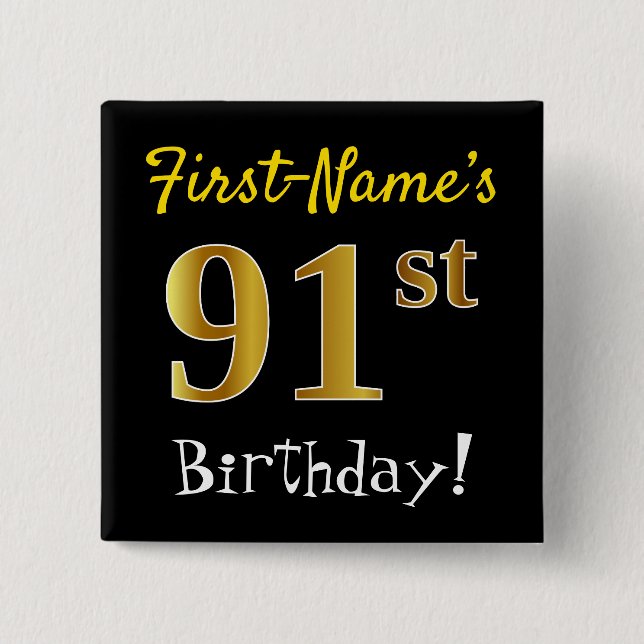 Black, Faux Gold 91st Birthday, With Custom Name 15 Cm Square Badge (Front)
