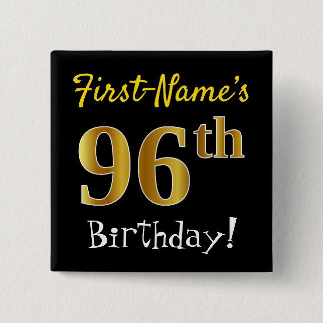 Black, Faux Gold 96th Birthday, With Custom Name 15 Cm Square Badge (Front)