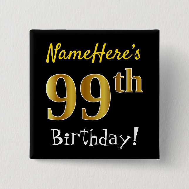 Black, Faux Gold 99th Birthday, With Custom Name 15 Cm Square Badge (Front)