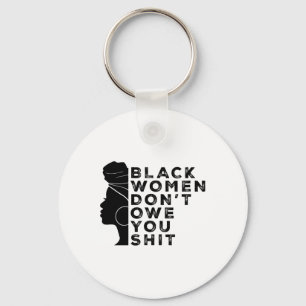 Black Feminist Women Rights Black Women Don't Owe Key Ring