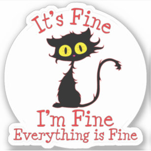 Black Frazzled Cat, Everything is fine