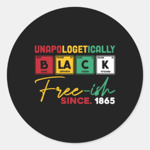 Black Free-ish Since 1865 Black History Months Jun Classic Round Sticker