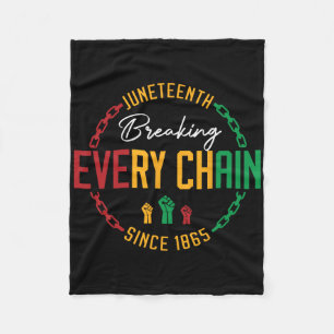 Black Freedom Day Juneteenth Breaking Every Chain Fleece Blanket