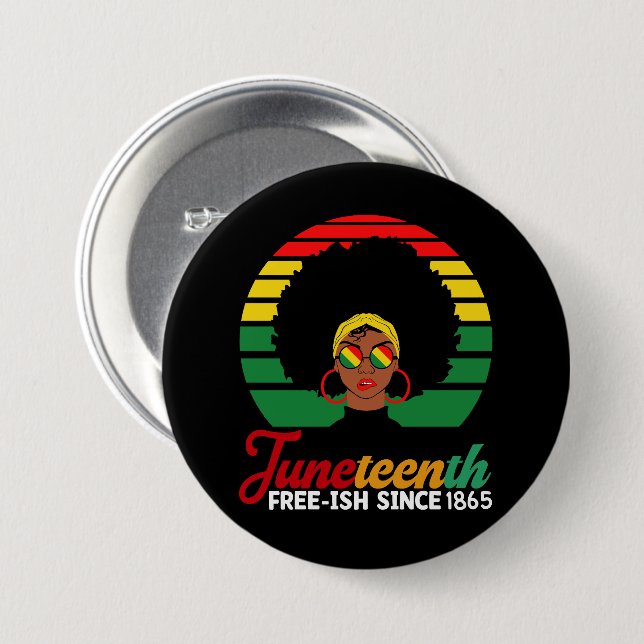 Black Freedom Free Ish Since 1865 Juneteenth  7.5 Cm Round Badge (Front & Back)