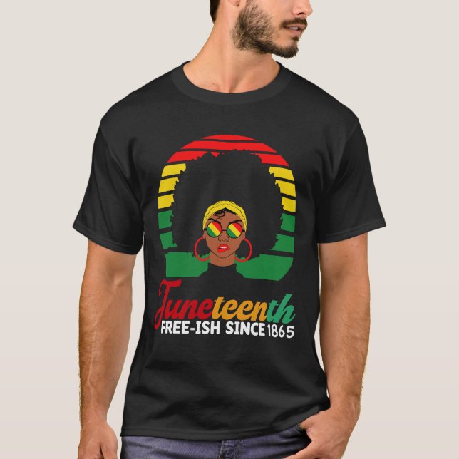 Black Freedom Free Ish Since 1865 Juneteenth  T-Shirt (Front)