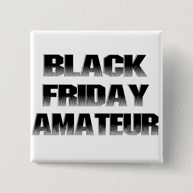 Black Friday Amateur 15 Cm Square Badge (Front)