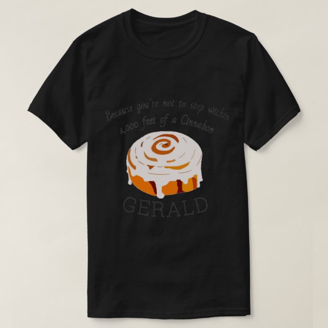 Black Friday - Gerald’s Cinnabon   T-Shirt (Design Front)