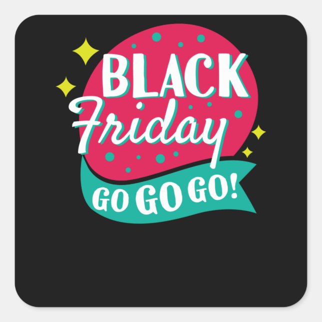Black Friday Go Go Go Shopping Square Sticker (Front)