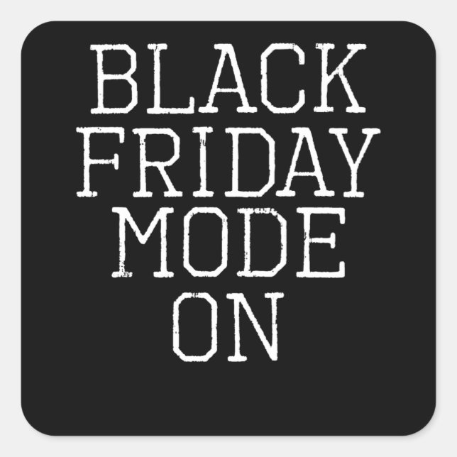 Black Friday Mode On Deal Shopping Square Sticker (Front)