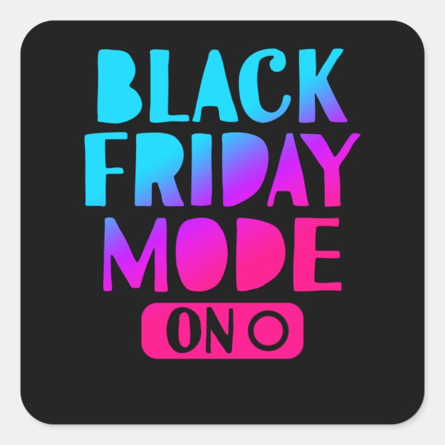 Black Friday Mode On Deal Shopping Square Sticker (Front)